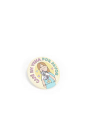 BADGE "CAFÉ EN VENA POR FAVOR"  (COFFEE IN VEIN, PLS)